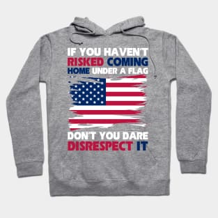 If You Never Coming Home Under A Flag Patriotic Hoodie